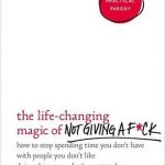 《The Life-Changing Magic of Not Giving A F*ck》- Sarah Knight